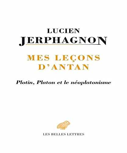 9782251444932: Mes leons d'antan: Platon, Plotin et le noplatonisme (Romans, Essais, Poesie, Documents)