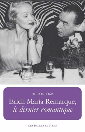 9782251444956: Erich Maria Remarque: Le dernier romantique (Romans, Essais, Poesie, Documents)
