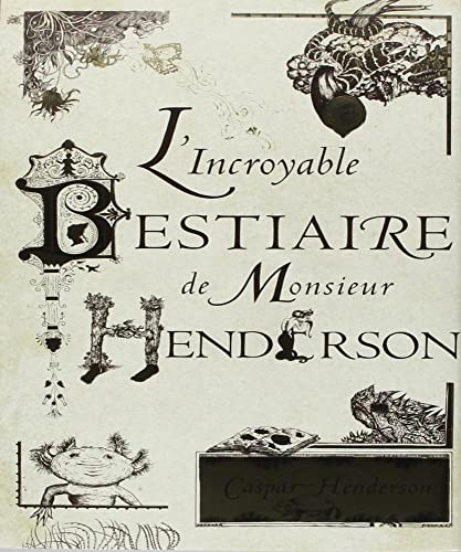 Beispielbild fr L'Incroyable Bestiaire de Monsieur Henderson zum Verkauf von medimops