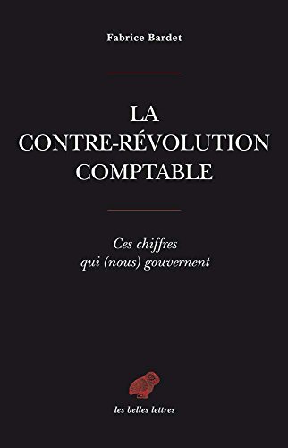 9782251445137: La contre-rvolution comptable: Ces chiffres qui (nous) gouvernent (Romans, Essais, Poesie, Documents)