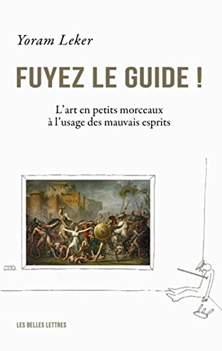 Beispielbild fr Fuyez le guide !: L'art en petits morceaux  l'usage des mauvais esprits zum Verkauf von medimops