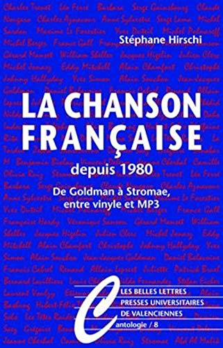 Beispielbild fr La Chanson Francaise Depuis 1980: de Goldman a Stromae, Entre Vinyle Et MP3 (Cantologie) (French Edition) zum Verkauf von Gallix