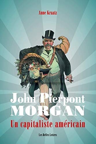 Stock image for John Pierpont Morgan: Un Capitaliste Americain (Romans, Essais, Poesie, Documents) (French Edition) for sale by Gallix