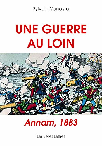 Beispielbild fr Une Guerre au loin: Annam, 1883 zum Verkauf von medimops