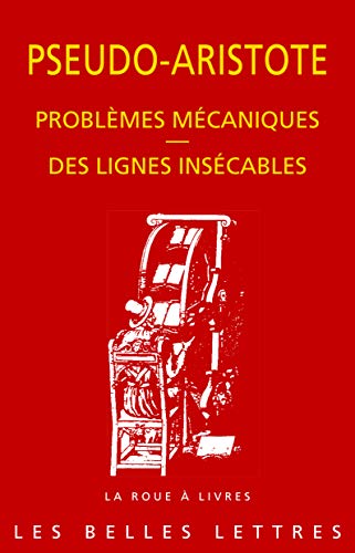 Imagen de archivo de Pseudo-Aristote,: Problemes Mecaniques. Des Lignes Insecables a la venta por Revaluation Books