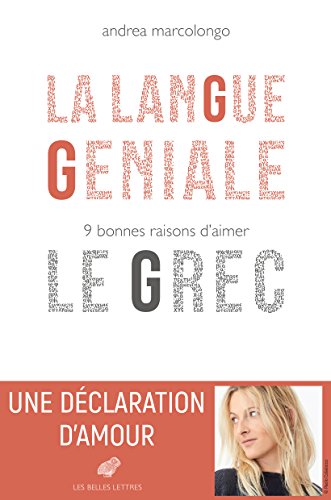 9782251447810: La Langue gniale: 9 bonnes raisons d'aimer le grec