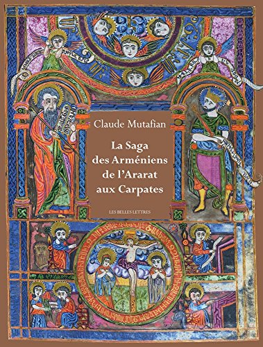 Beispielbild fr La Saga Des Armeniens de l'Ararat Aux Carpates (French Edition) zum Verkauf von GF Books, Inc.