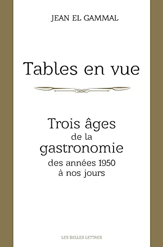Beispielbild fr Tables en vue: Trois ges de la gastronomie, des annes 1950  nos jours zum Verkauf von medimops
