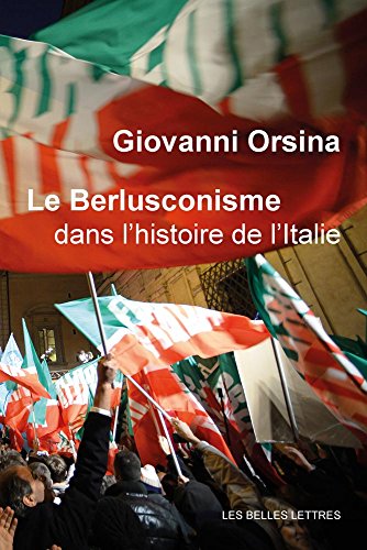 Beispielbild fr Le Berlusconisme Dans l'Histoire de l'Italie (French Edition) zum Verkauf von Gallix