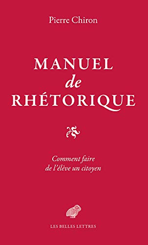 Beispielbild fr Manuel de Rhetorique: Ou Comment Faire de l'Eleve Un Citoyen (French Edition) zum Verkauf von Gallix