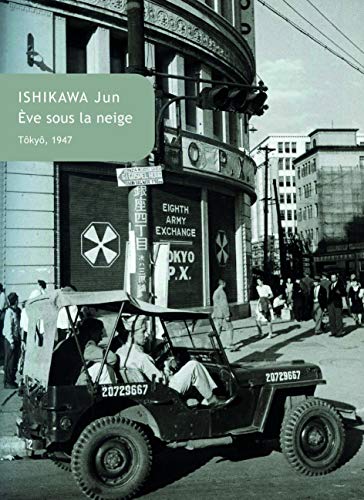 Imagen de archivo de Eve Sous La Neige: Tokyo, 1947 (Collection Japon) (French Edition) a la venta por Gallix