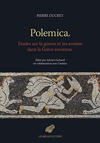 Beispielbild fr Polemica: Etudes Sur La Guerre Et Les Armees Dans La Grece Ancienne (French Edition) zum Verkauf von The Compleat Scholar