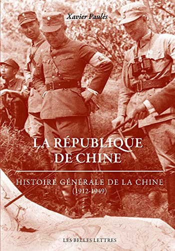 Beispielbild fr La Rpublique de Chine : Histoire gnrale de la Chine (1912-1949) zum Verkauf von Revaluation Books