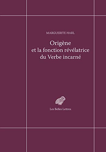 Imagen de archivo de Origene Et La Fonction Revelatrice Du Verbe Incarne (French Edition) a la venta por Gallix