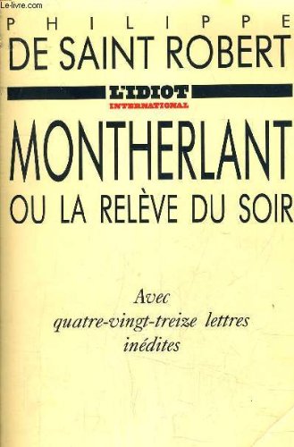 Beispielbild fr Montherlant ou la relve du soir. Avec 93 lettres indites zum Verkauf von medimops