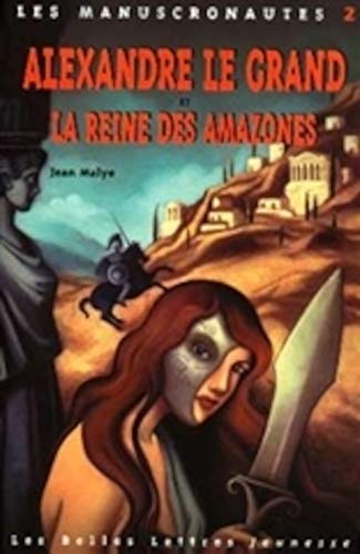 Beispielbild fr Alexandre le Grand et la reine des amazones zum Verkauf von A TOUT LIVRE