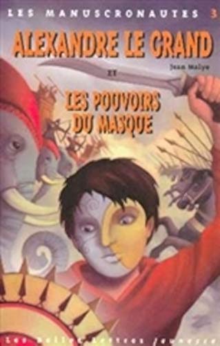 Stock image for Les Manuscronautes, Tome 3 : Alexandre le Grand et les pouvoirs du masque for sale by Ammareal