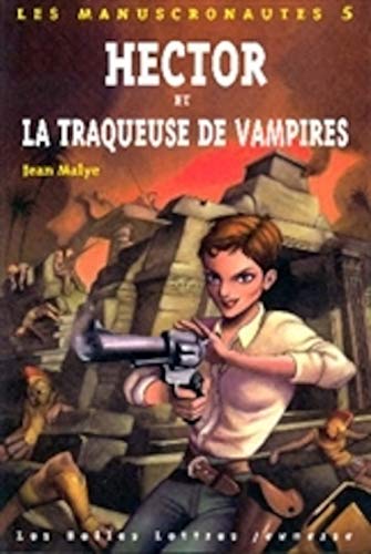 Stock image for Les Manuscronautes, Tome 5 : Hector et la traqueuse de vampires for sale by Ammareal