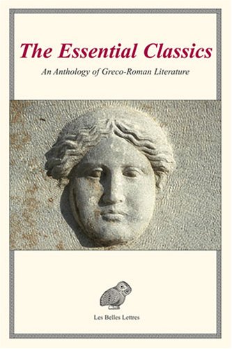 

The Essential Classics: An Anthology of Greco-Roman Literature