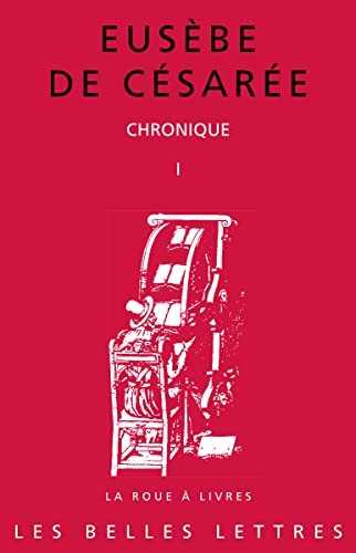 Beispielbild fr Eusebe de Cesaree, Chronique. Tome I (La Roue a Livres) (French Edition) zum Verkauf von Broad Street Books