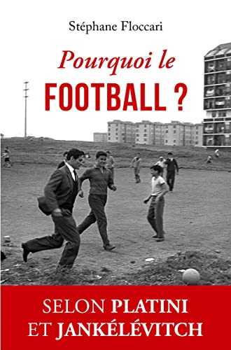 Stock image for Pourquoi le football ? [Broch] Floccari, Stphane for sale by BIBLIO-NET