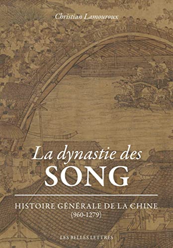 Beispielbild fr La Dynastie Des Song: Histoire Generale De La Chine 960-1279 (French Edition) zum Verkauf von Gallix