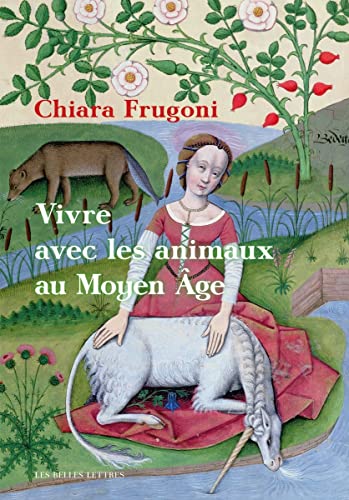 

Vivre avec les animaux au Moyen Âge: Histoires fantastiques et féroces