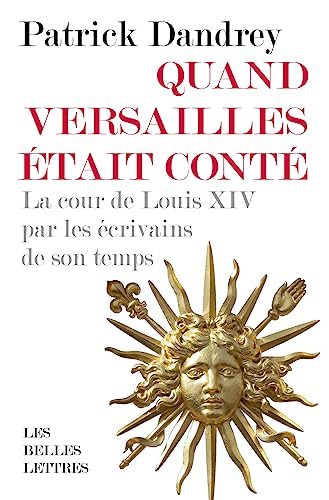 9782251453835: Quand Versailles tait cont: La cour de Louis XIV par les crivains de son temps