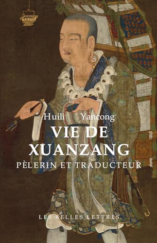 Stock image for Vie de Xuanzang, plerin et traducteur: Biographie du matre de la Loi Tripi?aka rsidant au monastre de la Grande Compassion sous les Grands Tang par Huili et Yancong for sale by medimops