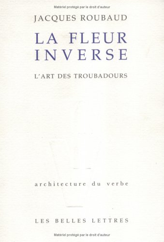 9782251490014: La fleur inverse: L'art des troubadours