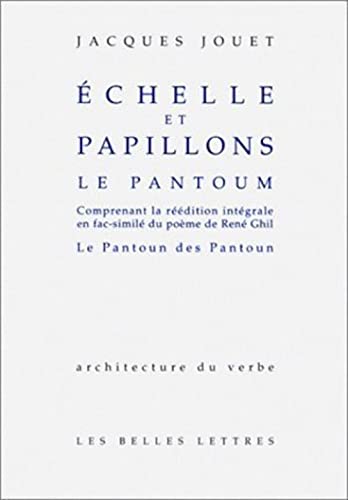 Echelles Et Papillons. Le Pantoum. (Architecture Du Verbe) (French Edition) (9782251490083) by Ghil, Rene; Jouet, Jacques