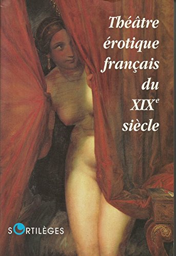 9782251491028: Thtre rotique franais du XIXe sicle