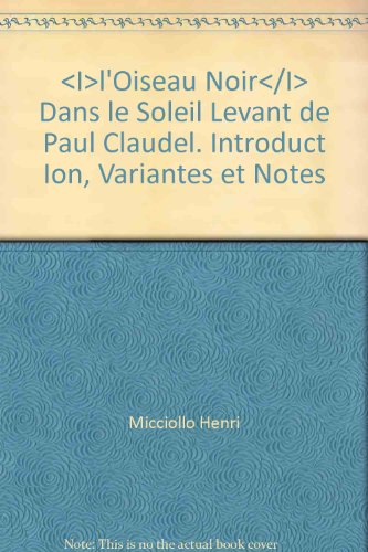 9782251602462: L'oiseau noir dans Le Soleil levant de Paul Claudel: Introduction, variantes et notes