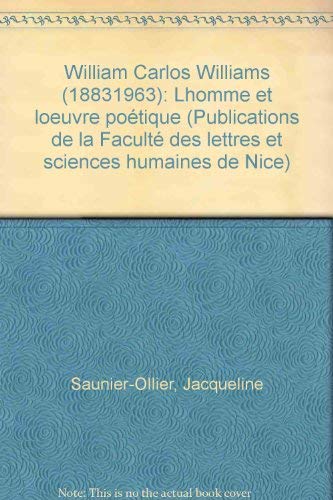 9782251620176: William Carlos Williams: 1883-1963 : l'homme et l'oeuvre poetique (Publications de la Faculte des lettres et sciences humaines de Nice) (French Edition)