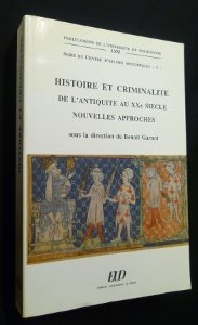 Beispielbild fr Histoire et criminalit de l'Antiquit au XXe sicle zum Verkauf von Okmhistoire