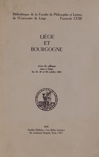 9782251662039: Lige et Bourgogne. Actes du colloque de Lige, 28-30 octobre 1969