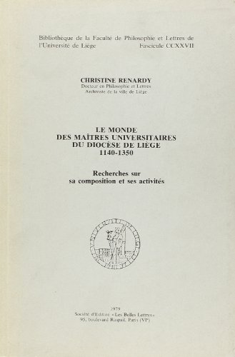 9782251662275: Le monde des maitres universitaires dans le diocse de Lige 1140-1350 : Recherches sur sa composition et ses activits