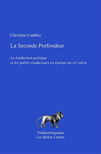 Beispielbild fr La Seconde Profondeur: La traduction potique et les potes traducteurs en Europe au XXe sicle [Broch] Lombez, Christine; Ladmiral, Jean-Ren et Masson, Jean-Yves zum Verkauf von BIBLIO-NET