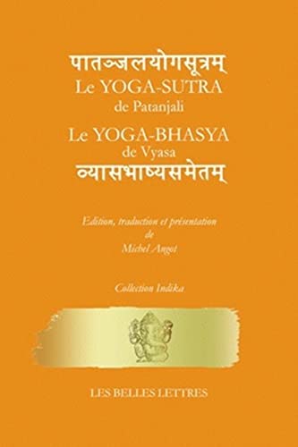 9782251720500: Le Yoga-Sutra de Patanjali Suivi Du Yoga-Bhasya de Vyasa: La Parole Sur Le Silence (Collection Indika) (French Edition)