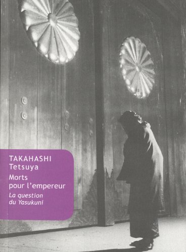Stock image for Morts Pour l'Empereur: La Question Du Yasukuni (Collection Japon) (French Edition) for sale by Gallix