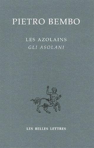 Beispielbild fr Les Azolains / Gli Azolani (Bibliotheque Italienne) (French Edition) zum Verkauf von Gallix