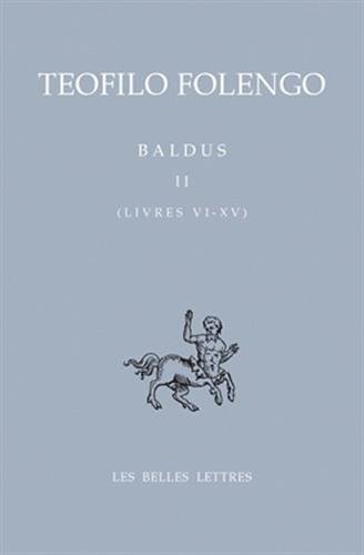 Beispielbild fr Baldus T.II: Livres VI-XV (Bibliotheque Italienne) (French Edition) zum Verkauf von Gallix