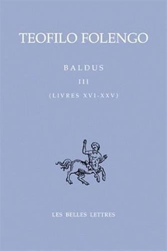 Beispielbild fr Baldus T.III: Livres XVI - XXV (Bibliotheque Italienne) (French Edition) zum Verkauf von Gallix