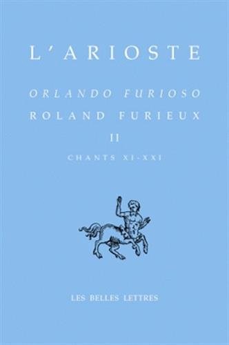 9782251730288: Roland furieux - Orlando furioso T. II: Chants XI - XXI (Bibliotheque Italienne) (French Edition)