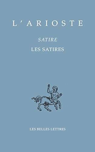 Beispielbild fr L'Arioste, Les Satires / Satire (Bibliotheque Italienne) (French and Italian Edition) zum Verkauf von Gallix
