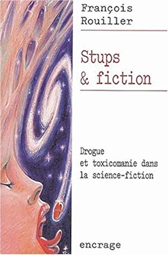 Beispielbild fr Stups et fiction : Drogue et toxicomanie dans la science-fiction zum Verkauf von Ammareal
