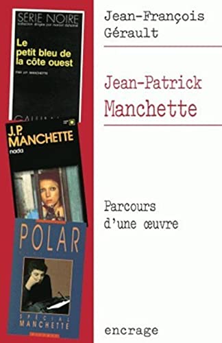 9782251741451: Jean-Patrick Manchette: Parcours d'une oeuvre: 16 (Encrage / Belles Lettres)