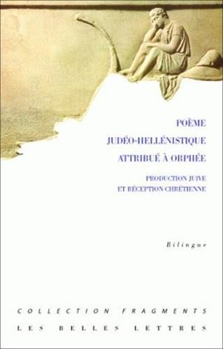 Poème judéo-hellénistique attribué à Orphée Production juive et réception chrétienne