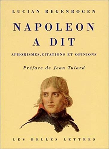 Napoléon a dit - Aphorismes, citations et opinions
