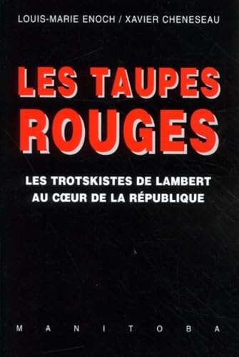 9782251790305: Les taupes rouges: Les trotskistes de Lambert au coeur de la Rpublique